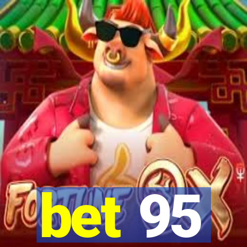 bet 95