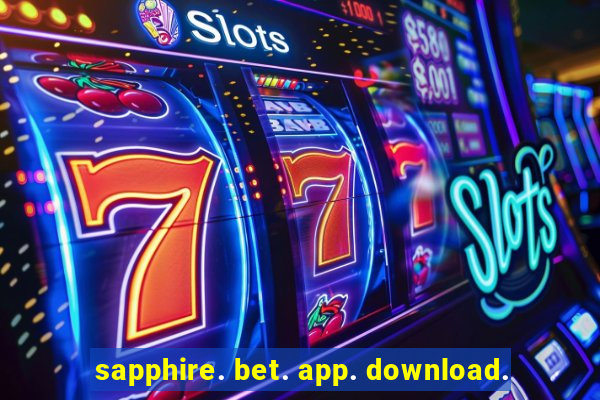 sapphire. bet. app. download.