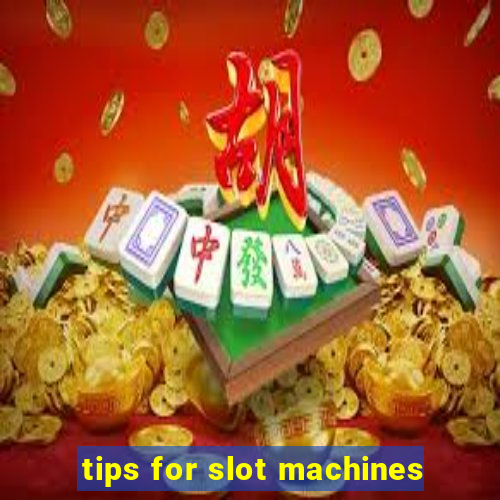 tips for slot machines