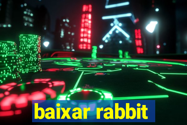 baixar rabbit