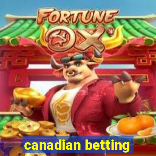 canadian betting