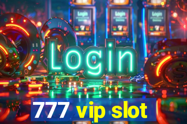 777 vip slot