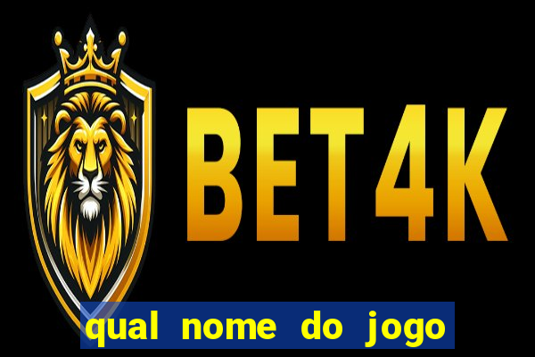 qual nome do jogo do tigre