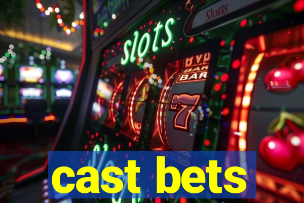 cast bets