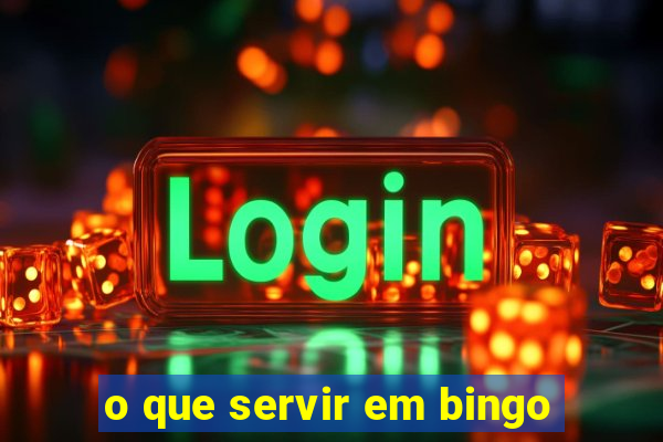 o que servir em bingo