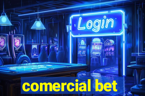 comercial bet