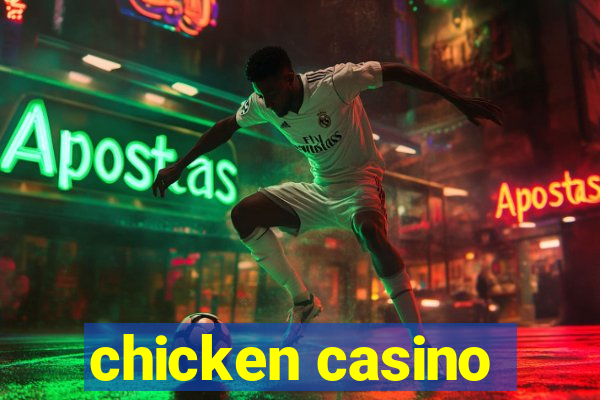 chicken casino