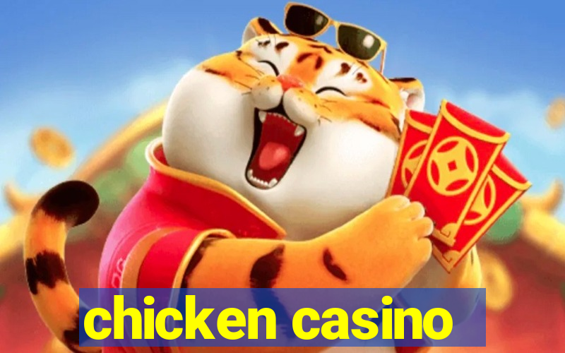 chicken casino