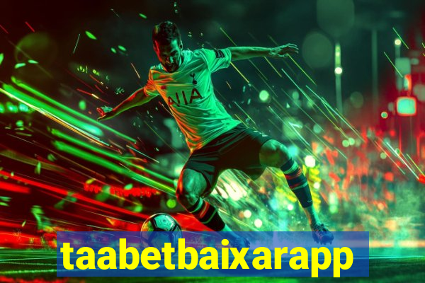 taabetbaixarapp