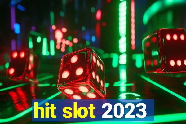 hit slot 2023