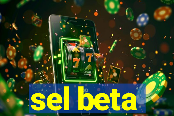 sel beta