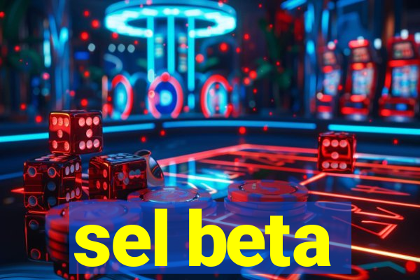 sel beta