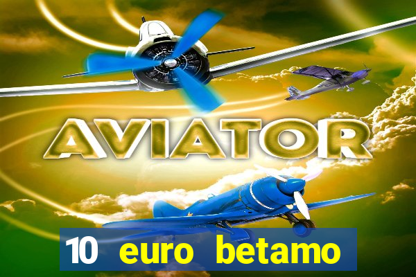 10 euro betamo casino bonus