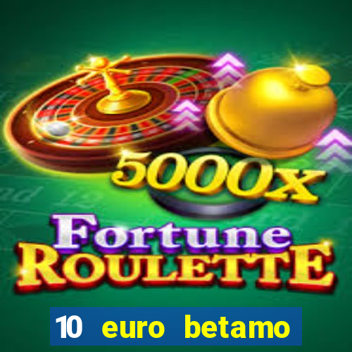 10 euro betamo casino bonus