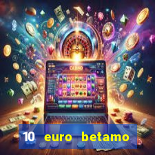 10 euro betamo casino bonus