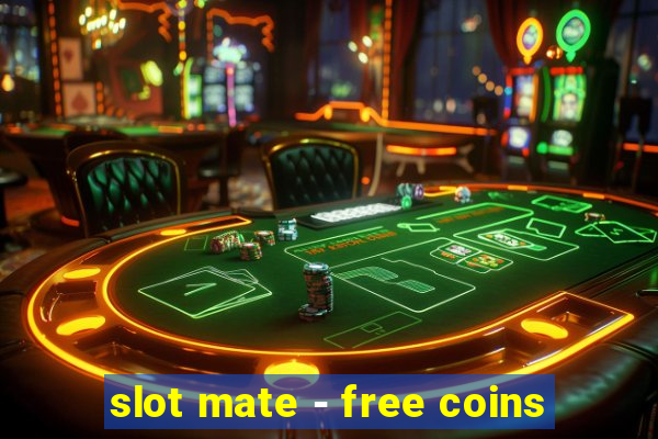 slot mate - free coins