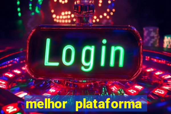 melhor plataforma de jogos slots