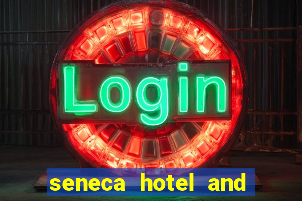 seneca hotel and casino in niagara falls n.y