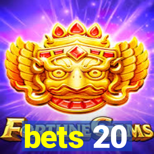 bets 20