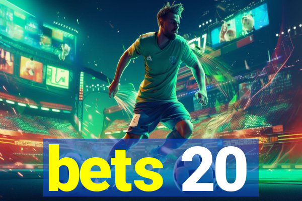 bets 20