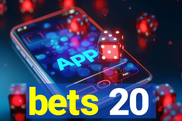 bets 20