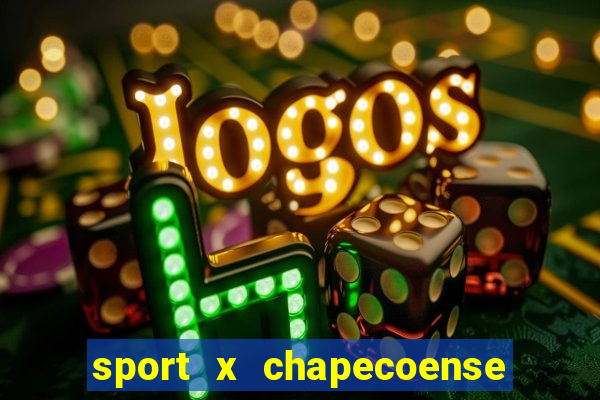 sport x chapecoense ao vivo