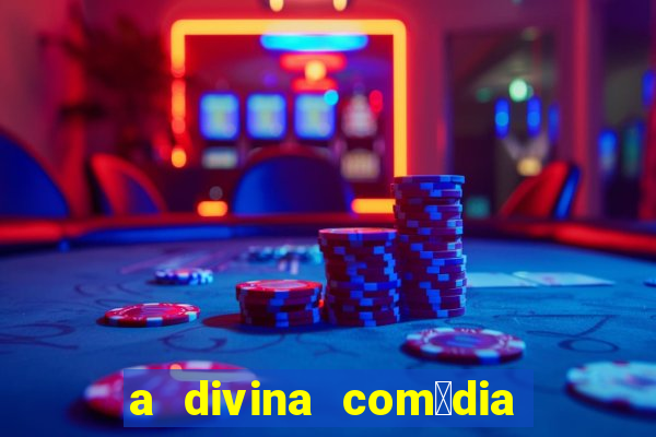 a divina com茅dia editora 34