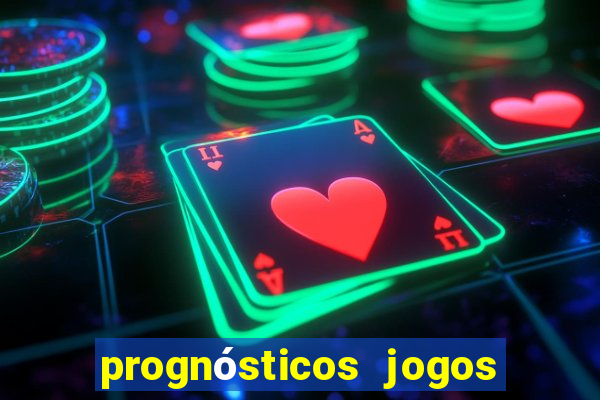 prognósticos jogos de amanh?