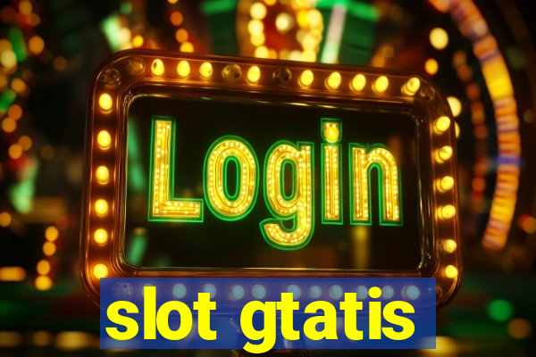 slot gtatis