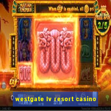 westgate lv resort casino