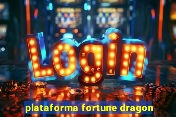 plataforma fortune dragon