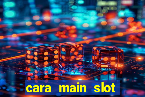 cara main slot untuk pemula