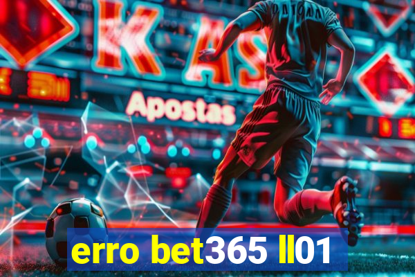 erro bet365 ll01