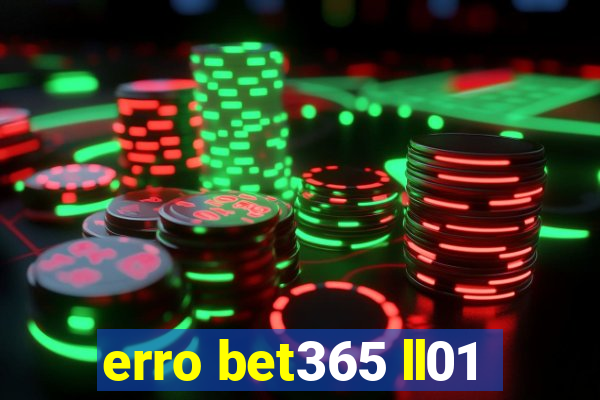 erro bet365 ll01