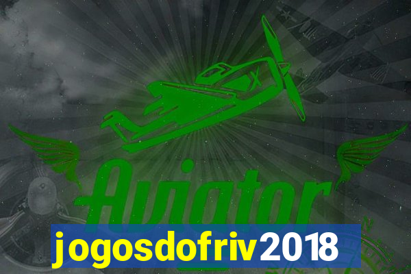 jogosdofriv2018