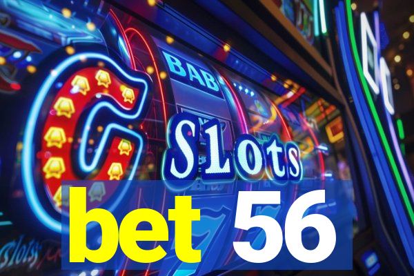 bet 56