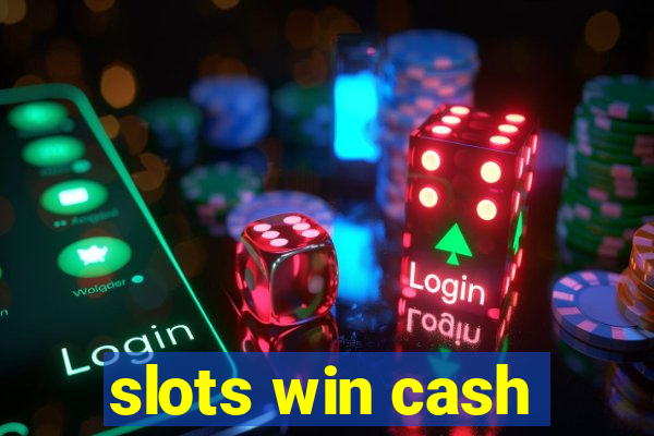 slots win cash