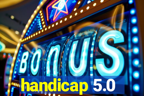 handicap 5.0