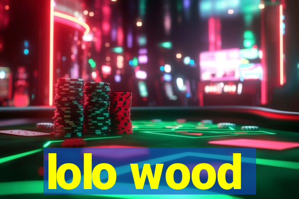 lolo wood