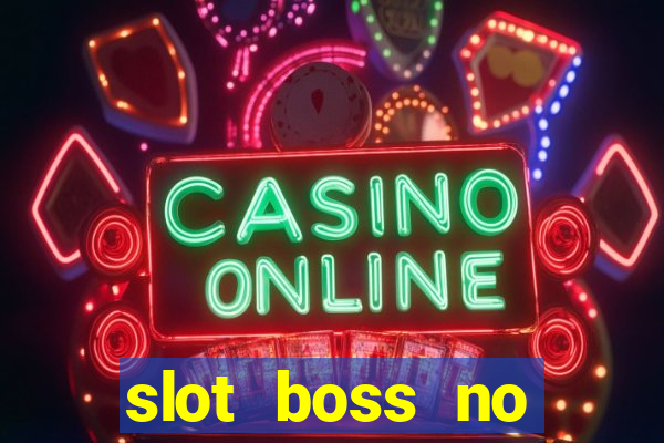 slot boss no deposit bonus