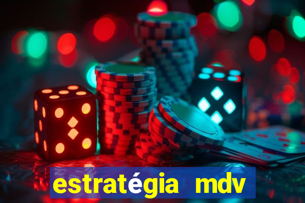 estratégia mdv lotofácil funciona