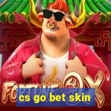 cs go bet skin