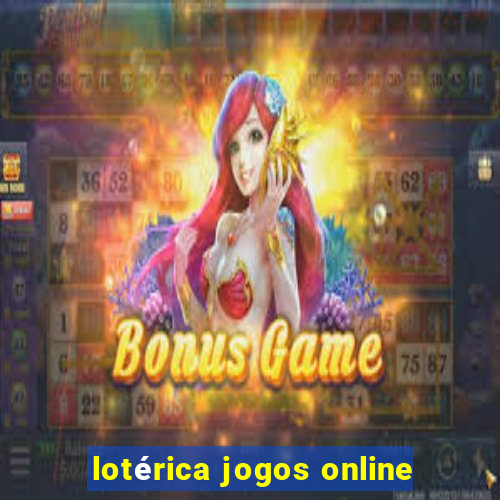 lotérica jogos online