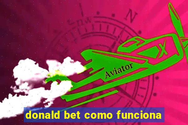 donald bet como funciona