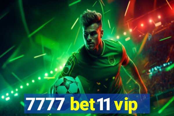 7777 bet11 vip