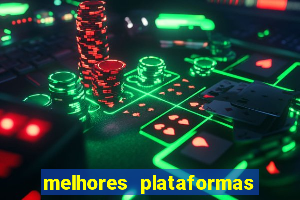 melhores plataformas de casino