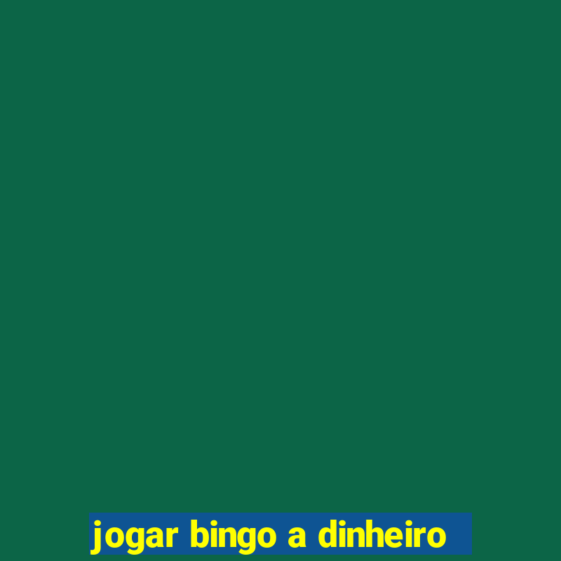 jogar bingo a dinheiro