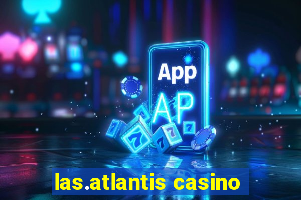 las.atlantis casino