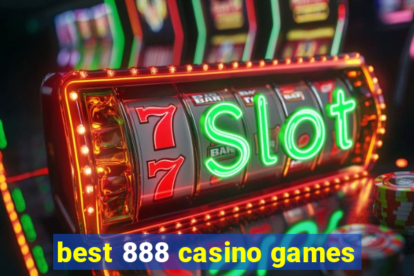 best 888 casino games