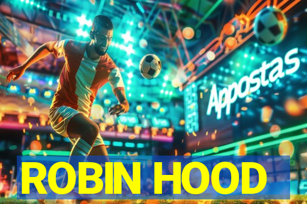 ROBIN HOOD